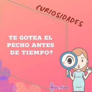 te gotea el pecho antes de tiempo?